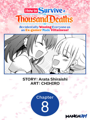 cover image of How to Survive a Thousand Deaths: Accidentally Wooing Everyone as an Ex-gamer Made Villainess!, Chapter 8